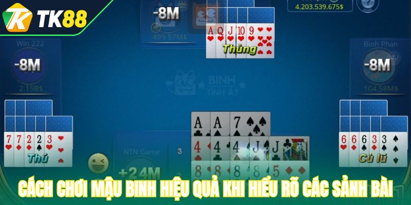 Cách chơi mậu binh hiệu quả khi hiểu rõ các sảnh bài