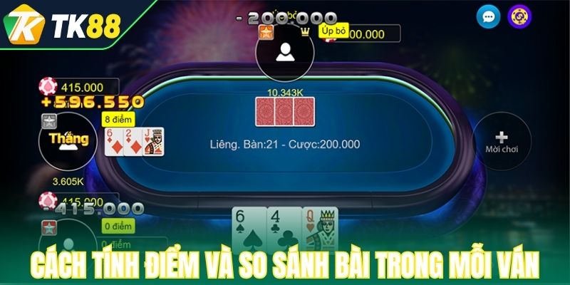Cách tính điểm và so sánh bài trong mỗi ván Liêng