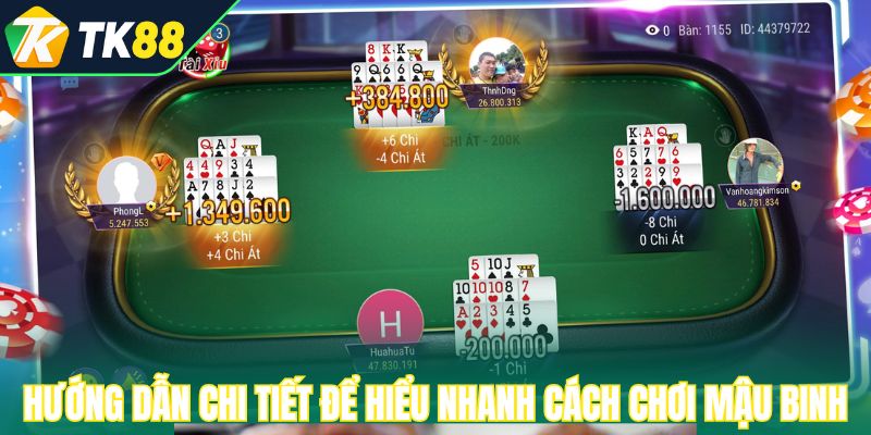 Hướng dẫn chi tiết để bạn hiểu nhanh cách chơi mậu binh