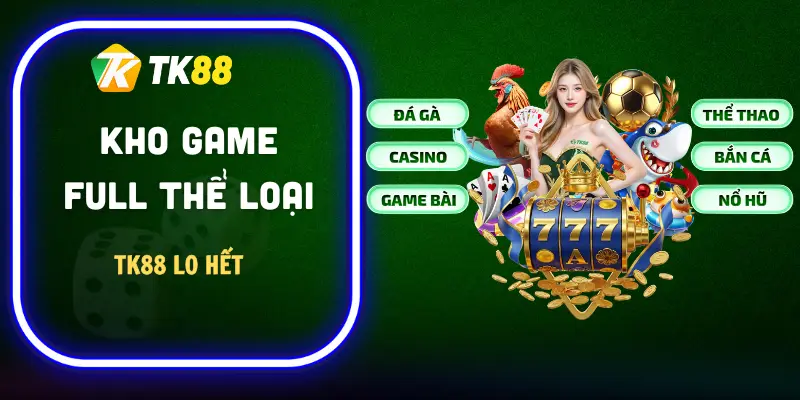 tk88-du-the-loai-choi